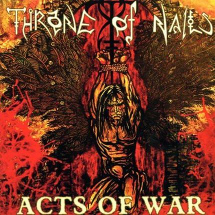Throne of Nails: Acts of War [CD]