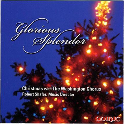 The Washington Chorus: Glorious Splendor [CD]