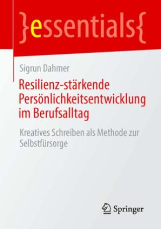 Resilienz-stärkende Persönlichkeitsentwicklung Im Berufsalltag ...