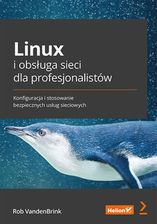 Zdjęcie Linux i obsługa sieci dla profesjonalistów. Konfiguracja i stosowanie bezpiecznych usług sieciowych - Lubawka