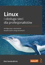 Zdjęcie Linux i obsługa sieci dla profesjonalistów. Konfiguracja i stosowanie bezpiecznych usług sieciowych - Głogów Małopolski