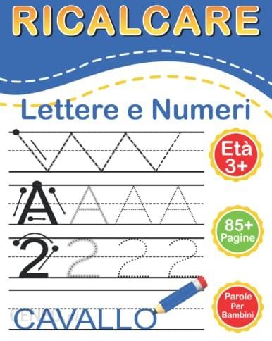 Ricalcare Lettere e Numeri Libro di attività per bambini età 3+: Impara a  scrivere l'alfabeto _ 85+ Pagine di pratica ( Lettere e Numeri da Tracciare  - Literatura obcojęzyczna - Ceny i opinie 