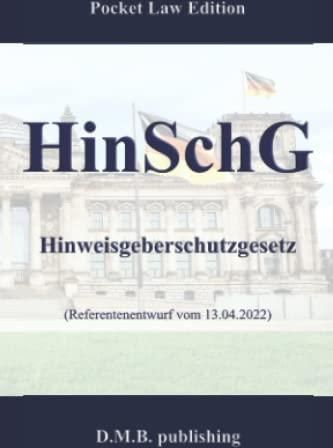 HinSchG - Hinweisgeberschutzgesetz (Referentenentwurf Vom 13.April 2022 ...