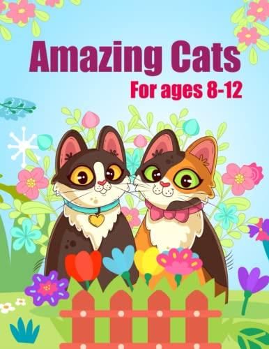 Cat Coloring Book For Kids Ages 8-12: Cat Book Of A Excellent Cat