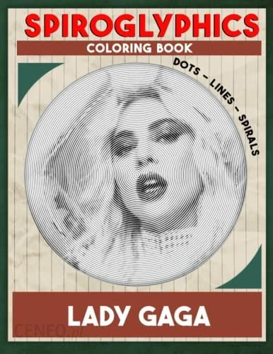 LD.Gaga Dot Line Spiral Coloring Book For Adults: Spiroglyphics