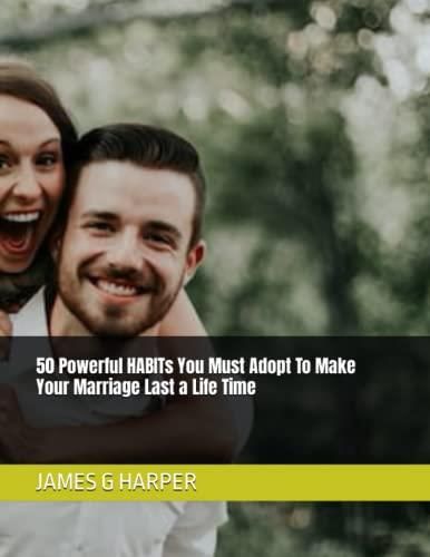 50 Powerful Habits You Must Adopt To Make Your Marriage Last A Life