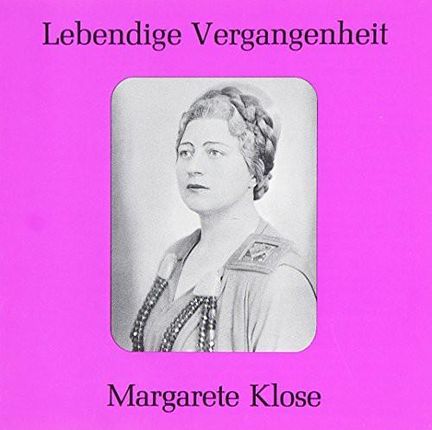 Margarete Klose: Lebendige Vergangenheit - Margarete Klose [CD]