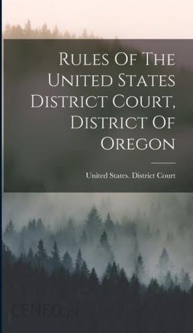 Rules Of The United States District Court District Of Oregon