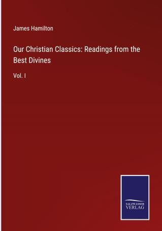 Our Christian Classics: Readings from the Best Divines - Literatura ...