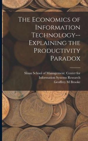 The Economics Of Information Technology--explaining The Productivity ...