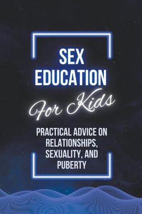 Sex Education For Kids - Literatura obcojęzyczna - Ceny i opinie ...