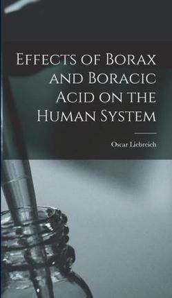 Effects of Borax and Boracic Acid on the Human System