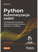 Python. Automatyzacja zadań. Jak efektywnie pracować z danymi, arkuszami Excela, raportami i e-mailami