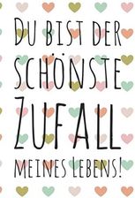 Du Bist Der Schonste Zufall Meines Lebens