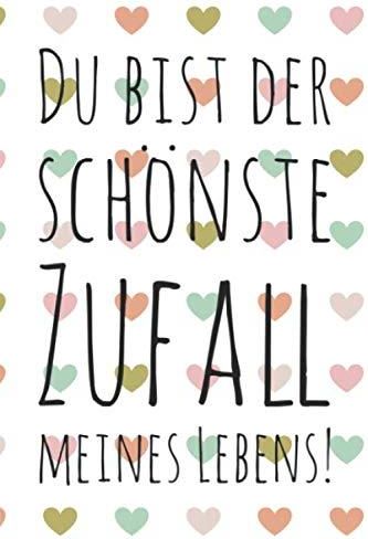 Du bist der schönste Zufall meines Lebens Schönes Notizbuch mit 120