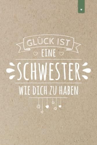 Glück ist eine Schwester wie Dich zu haben Liebevoll gestaltetes