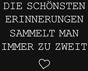 Die schönsten Erinnerungen sammelt man immer zu zweit Jahrestag