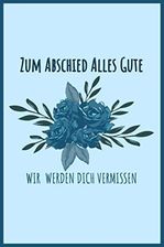 ZUM ABSCHIED ALLES GUTE WIR WERDEN DICH VERMISSEN: Schönes
