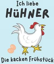 Ich Liebe Hühner Die Kacken Frühstück Landwirt Huhn Frühstücksei