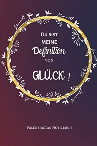 DU BIST MEINE DEFINITION VON GLÜCK ! A5 Notizbuch LINIERT