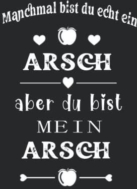 Manchmal bist du echt EIN Arsch, Aber du bist Mein Arsch Kalender