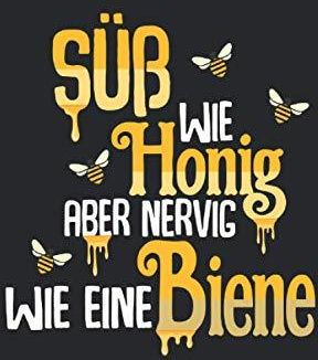 Süß wie Honig aber nervig wie eine Biene Biene Imker Bienen Notizbuch