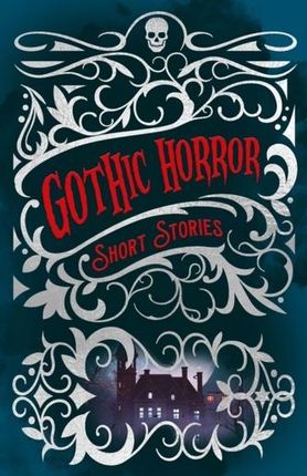 Gothic Horror Short Stories Edgar Allan Poe