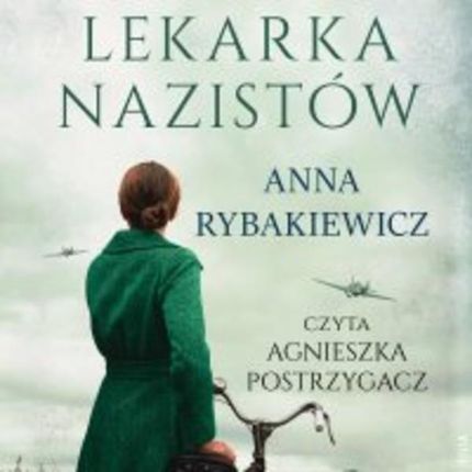 Lekarka nazistów mp3 Anna Rybakiewicz (E-book)