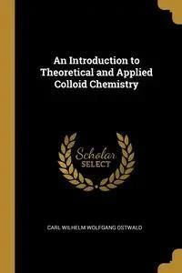 An Introduction to Theoretical and Applied Colloid Chemistry - Wilhelm ...