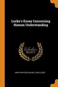 Locke's Essay Concerning Human Understanding - Mary Calkins Whiton ...