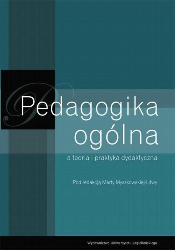 Pedagogika Ogólna A Teoria I Praktyka Dydaktyczna Pdf Marta Myszkowska ...