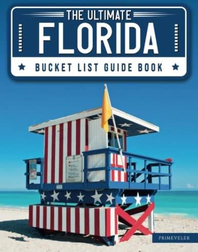 The Ultimate Florida Bucket List Guide Book: 150 Amazing Adventures ...