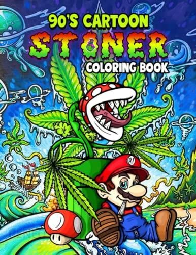 90s Cartoon Stoner Coloring Book: Funny Weed Coloring Book For