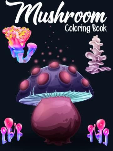 Mushroom Coloring Book: An Aesthetic Mycology Fungi For Toddlers And ...