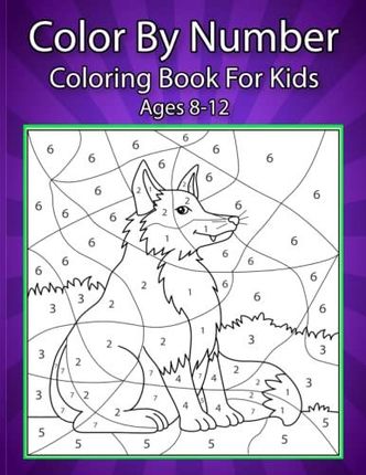 Cute Animals Color by Numbers Book for Kids Ages 8-12: Cute