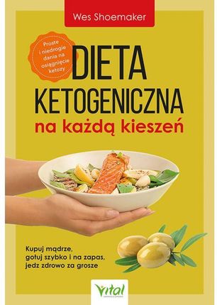 Dieta ketogeniczna na każdą kieszeń. Kupuj mądrze, gotuj szybko i na zapas, jedz zdrowo za grosze