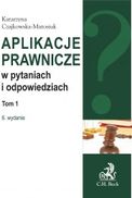Aplikacje prawnicze w pytaniach i odpowiedziach. Tom 1