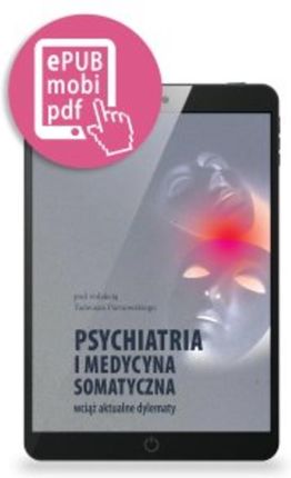 Psychiatria i medycyna somatyczna wciąż aktualne tematy (E-book)