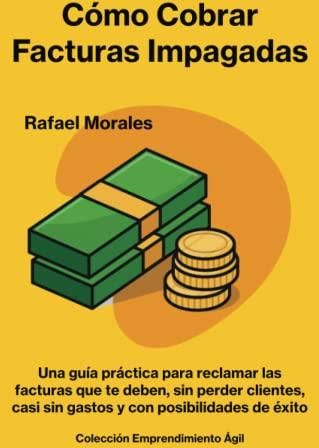 Cómo Cobrar Facturas Impagadas: Una Guía Práctica Para Reclamar Deudas ...