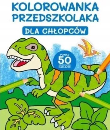 Kolorowanka przedszkolaka. Dla chłopców