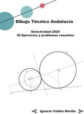 DIBUJO TECNICO ANDALUCIA. SELECTIVIDAD 2020. 36 EJERCICIOS Y PROBLEMAS ...