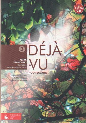 Deja vu 3 Podręcznik z płytą CD Język francuski