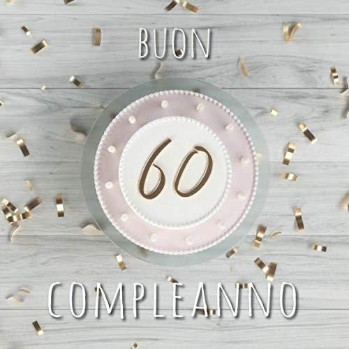 Buon Compleanno: 60 Anni - Libro degli ospiti con 110 Pagine - Copertina  Torta - Literatura obcojęzyczna - Ceny i opinie 