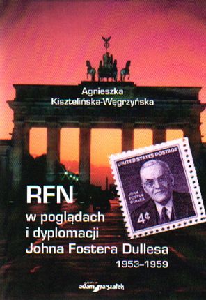 RFN w poglądach i dyplomacji J.F.Dullesa 1953-1959