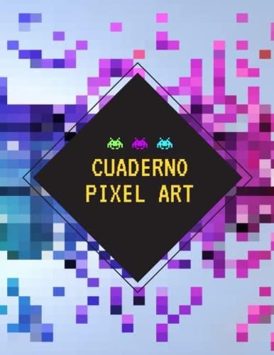 Cuaderno Pixel Art Cuaderno De Dibujo Con Páginas Cuadriculadas Para Crear Dibujar Y