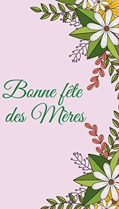 Carnet De Note Pour Fête Des Mères 2021: Joli Cahier Pour Maman 2021  (French Edition)