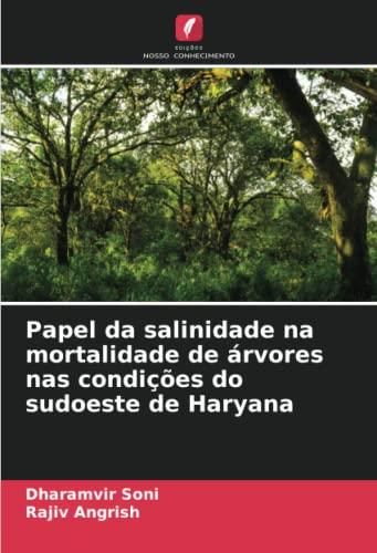 Papel Da Salinidade Na Mortalidade De árvores Nas Condições Do Sudoeste De Haryana Literatura 9990