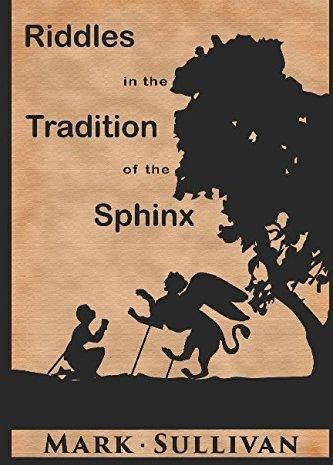 The Sphinx Riddle Book Riddles in the Tradition of the Sphinx: 50 Original Riddles ...