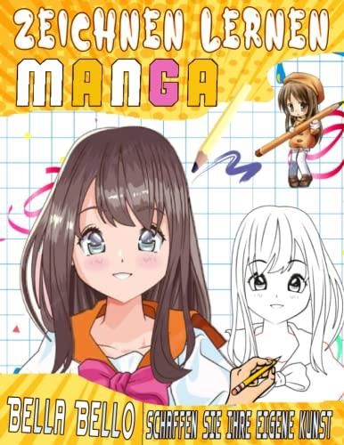 Wie Sehe Ich Als Manga Mädchen Aus Manga zeichnen lernen: Erstellen Sie mit diesem Buch Ihre eigene Kunst
