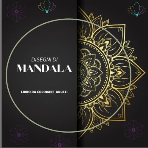 DISEGNI DI MANDADA (LIBRO DA COLORARE PER ADULTI): +50 DISEGNI MAGNIFICI  MANDALA PER ADULTI ,UN PASSATEMPO E RILASSAMENTO PER AMANTI DEL COLORE CON  CO - Literatura obcojęzyczna - Ceny i opinie 